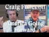 Craig Fuller on Where America is Headed