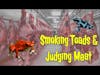 Smoking Toads and Judging Meat
