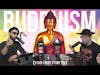 Buddhism - Yuh heard of it? (Too hot for TV)