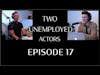 Two Unemployed Actors   Episode 17