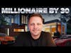 3 Ways To Become a Millionaire by 30 (And the Roadmap to Do it)