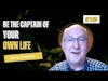 #169 Be the Captain of Your Own Life - David Edwards