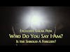 Who Do You Say I Am? Sneak Peek: Is The Shroud A Forgery