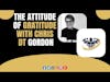 The Attitude of Gratitude With Chris DT Gordon | CrazyFitnessGuy