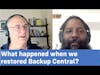 What happened when we restored Backup Central?
