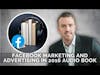 Facebook Marketing: 1 l Start listening to my Facebook Marketing and Advertising audio lectures here