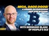MiCA, DAOs DGOs! A Primer on European DeFi and Bitcoin with Bernard Blaha of People’s SCE