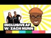 Getting Inclusive AF with Zach Nunn