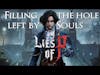 Filling The Hole Left By Souls: Lies of P