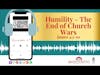 🎙️Humility - The End of Church Wars (JAMES 4:5-10) | BBT | Cherishing Scriptures Podcast (Ep. 7)