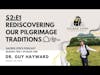 S2: Episode 1 | Rediscovering Our Pilgrimage Traditions | Dr. Guy Hayward | British Pilgriamge Trust