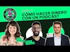 Monetización a través del Podcast | Festival Mexicano del Podcast 2020 | Día 02 Sesión 01
