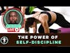 The Power of Self-Discipline : How to do what you say you are going to do