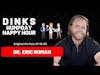 #DINKs Episode 24: Dr. Eric Roman
