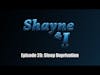 Shayne and I Episode 26: Sleep Deprivation