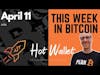 This Week in Bitcoin | April 11 | Hot Wallet