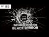 165 - The Geeks Enter The Black Mirror