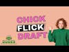 Chick Flick Movie Draft