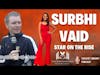 Surbhi Vaid - Star on the Rise