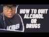 Sober is Dope Founder explains How to Quit Alcohol and Drugs and not Fearing the Process #short
