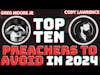 Cody Lawrence & Greg Moore: Top 10 Preachers to Avoid in 2024 DMW#205