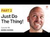 Derek Sivers (Part Two) — Just Do The Thing | Episode 186