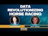 How Data Analytics is Revolutionizing Horse Racing feat. Jeff Seder