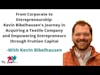 E191: Kevin Bibelhausen's Journey in Acquiring a Textile Company and Empowering Entrepreneurs