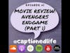 #1 - MOVIE REVIEW: Avengers Endgame (Part 1)