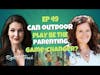 Unleashing the Power of Outdoor Play for Global Inspiration | EP 49