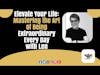 Elevate Your Life: Mastering the Art of Being Extraordinary Every Day with Len