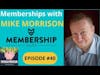 Memberships with Mike Morrison of The Membership Guys and Membership Academy