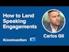 How to Land Speaking Gigs with Carlos Gil