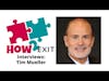 How2Exit Episode 60: Tim Mueller - Co-Founder and President of ITX.