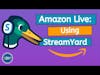 How to Live Stream on Amazon Live Using StreamYard | Tutorial 2020