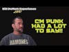 CM Punk had a lot to say!