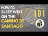 Camino 101: How to Sleep Comfortably on the Camino de Santiago #CaminoDeSantiago