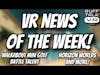 VR News of the Week - WMG: Temple At Zerzura DLC, Battle Talent VR, Metaverse on Jeopardy, and More!