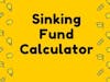Sinking Fund Calculator