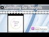 Controlling Our Thoughts