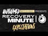 Recovery Minute - Expectations