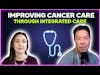 Improving cancer care through integrated care