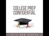 College Prep Confidential Show Episode #1 - You Are The Prize