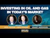 Investing in Oil and Gas in Today’s Market feat. Grant Norwood