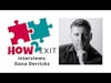 How2Exit  Episode 7: Dana Derricks - Author, Copy-Writer, Business Trainer and Goat Farmer
