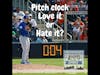 Pitch Clock, Love it or Hate it?