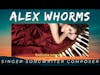 Alex Whorms - Master Songwriter, Singer and Composer. Exclusive Interview With The Trout