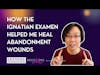 How Ignatian Examen Helps Heal Abandonment Wounds