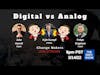 Change Makers - Digital vs Analog