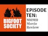 Bigfoot Society Episode 10: MOMO: The Missouri Monster Movie review